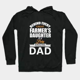 Behind Every Farmers Daughter Is a Truly Amazing Dad Hoodie